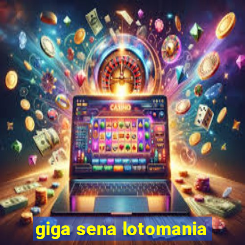 giga sena lotomania